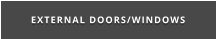 EXTERNAL DOORS/WINDOWS