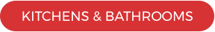 KITCHENS & BATHROOMS