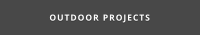 OUTDOOR PROJECTS